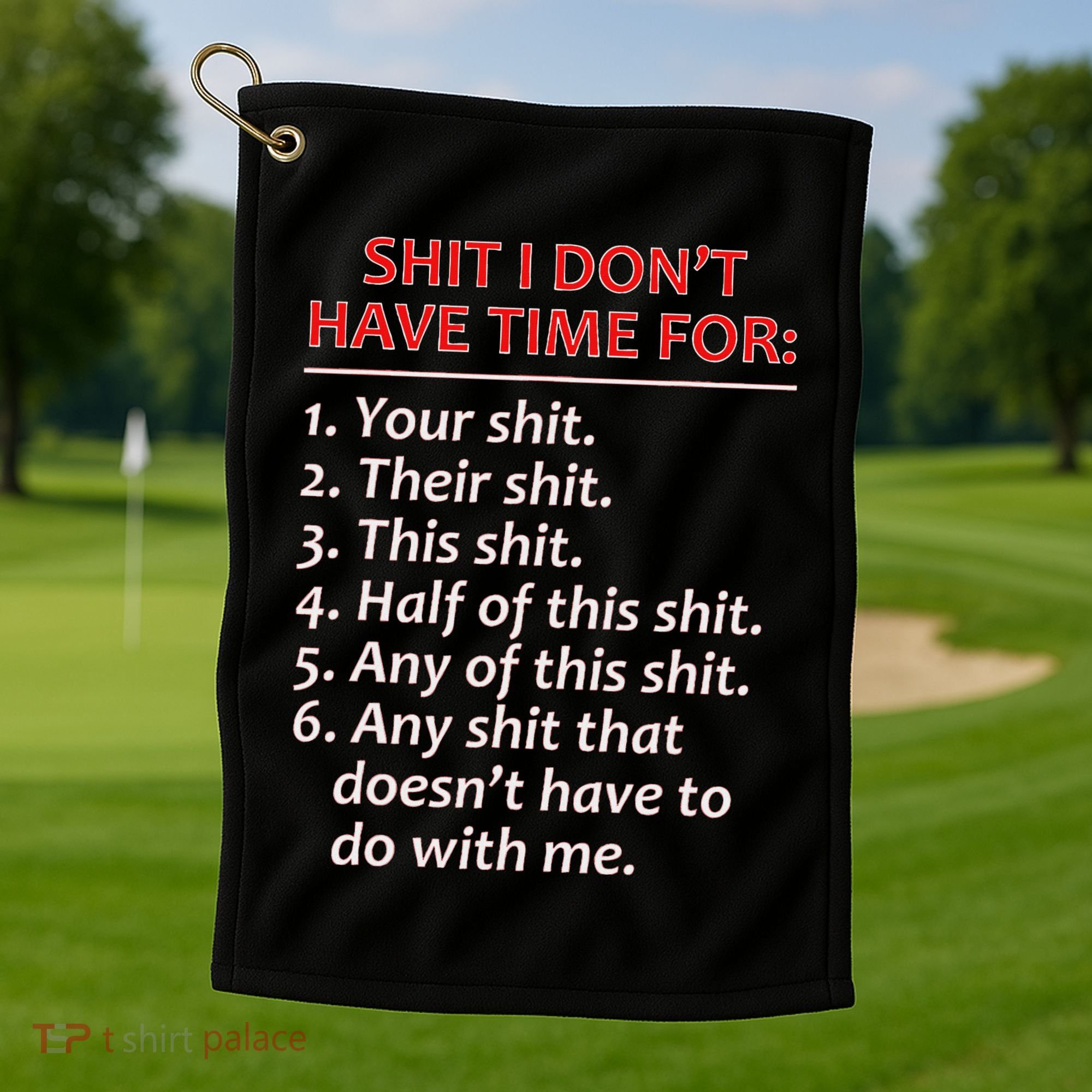 Shit I DonT Have Time For Funny Mocking Bull Graphic Golf Towel