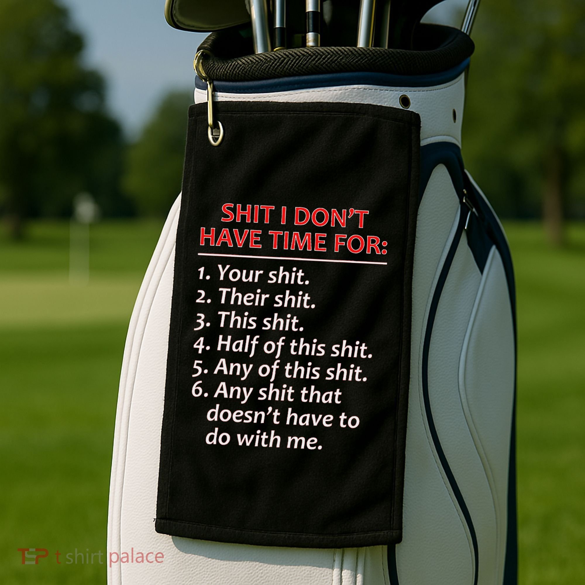 Shit I DonT Have Time For Funny Mocking Bull Graphic Golf Towel
