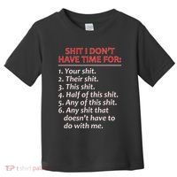 Shit I DonT Have Time For Funny Mocking Bull Graphic Toddler T-Shirt thumb 0