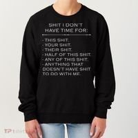 Shit I Don't Have Time For Funny Women's Sweatshirt thumb 0