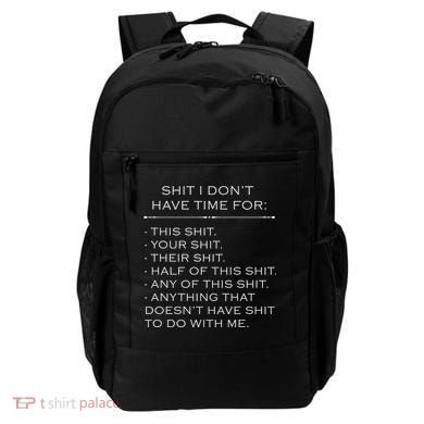 Shit I Don't Have Time For Funny Backpack