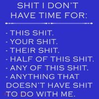 Shit I Don't Have Time For Funny T-Shirt thumb 7