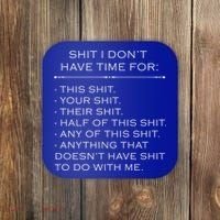 Shit I Don't Have Time For Funny Coaster thumb 0