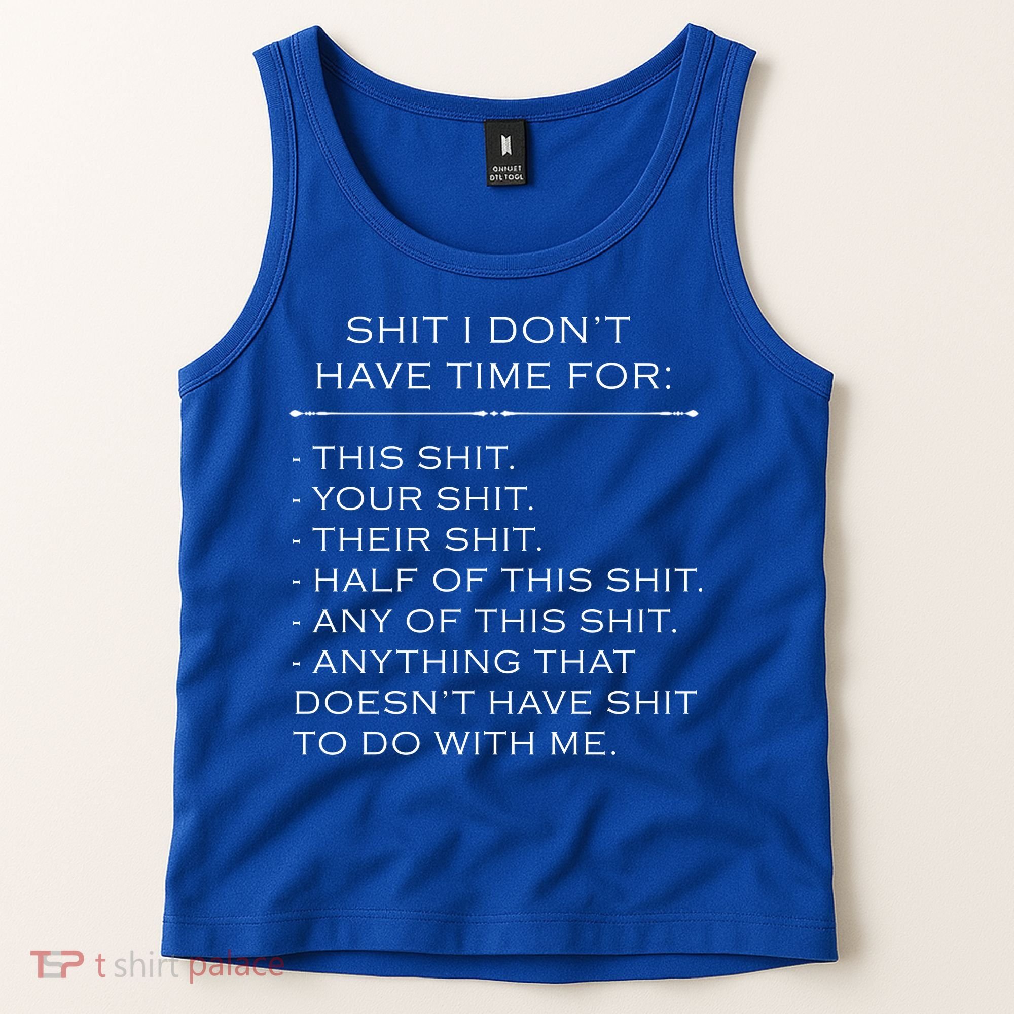 Shit I Don't Have Time For Funny Tank Top