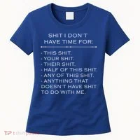 Shit I Don't Have Time For Funny Women's T-Shirt thumb 0