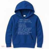 Shit I Don't Have Time For Funny Kids Hoodie thumb 0