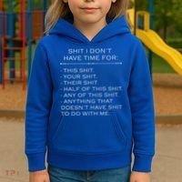Shit I Don't Have Time For Funny Kids Hoodie thumb 3
