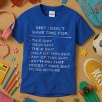 Shit I Don't Have Time For Funny Kids T-Shirt thumb 3