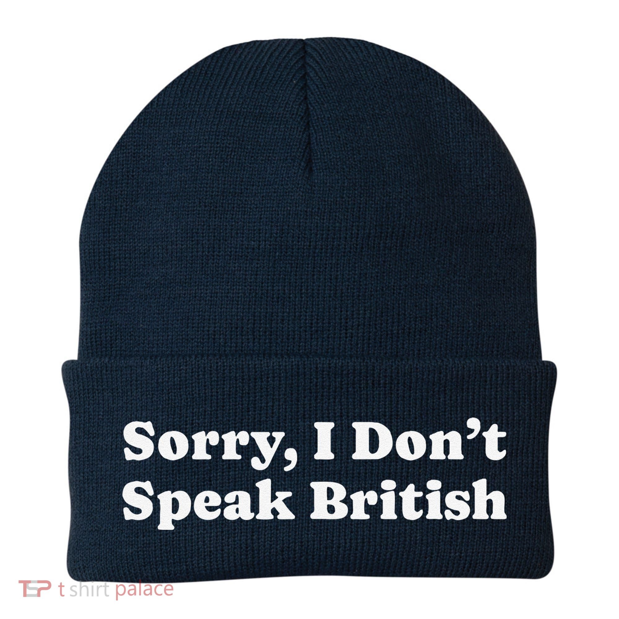 Sorry I DonT Speak British Funny Gag Gift Beanie