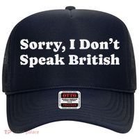 Sorry I DonT Speak British Funny Gag Gift Hat thumb 0