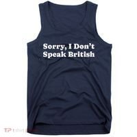 Sorry I DonT Speak British Funny Gag Gift Tank Top thumb 0