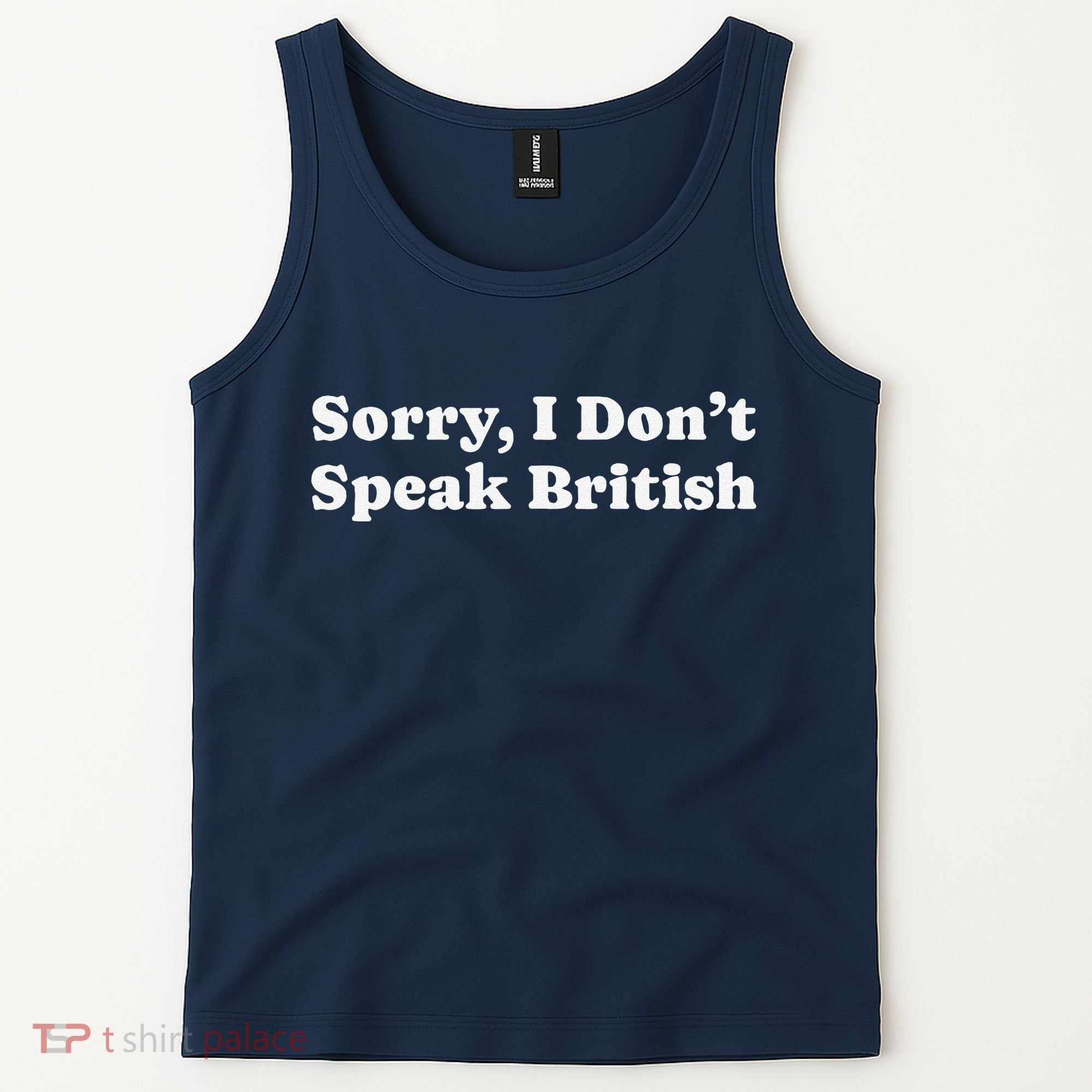 Sorry I DonT Speak British Funny Gag Gift Tank Top