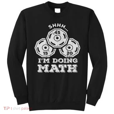 Shhh I'm Doing Math Funny Weight Lifting Workout Training Sweatshirt
