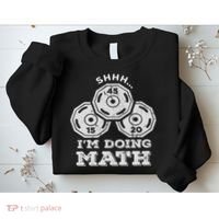 Shhh I'm Doing Math Funny Weight Lifting Workout Training Sweatshirt thumb 2