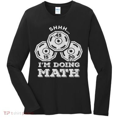 Shhh I'm Doing Math Funny Weight Lifting Workout Training Women's Long Sleeve Shirt