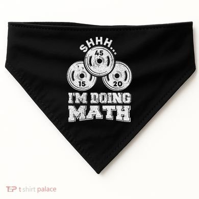 Shhh IM Doing Math Funny Weight Lifting Workout Training USA-Made Doggie Bandana
