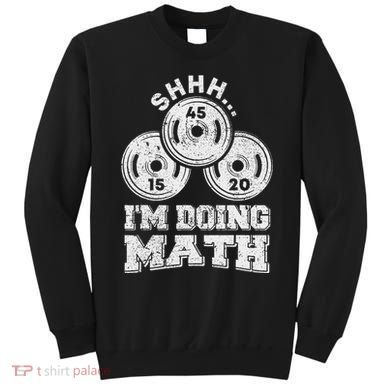 Shhh IM Doing Math Funny Weight Lifting Workout Training Sweatshirt