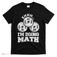 Shhh IM Doing Math Funny Weight Lifting Workout Training T-Shirt thumb 0