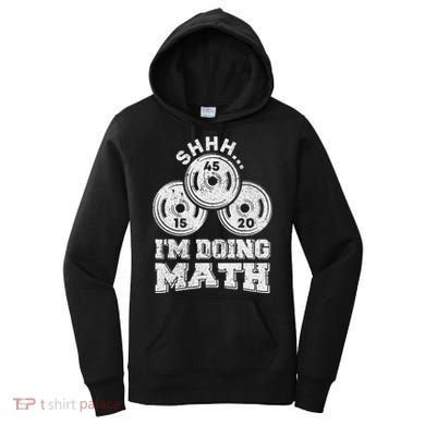 Shhh IM Doing Math Funny Weight Lifting Workout Training Women's Hoodie