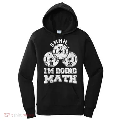 Shhh IM Doing Math Funny Weight Lifting Workout Training Women's Hoodie