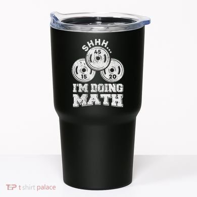 Shhh IM Doing Math Funny Weight Lifting Workout Training Tumbler