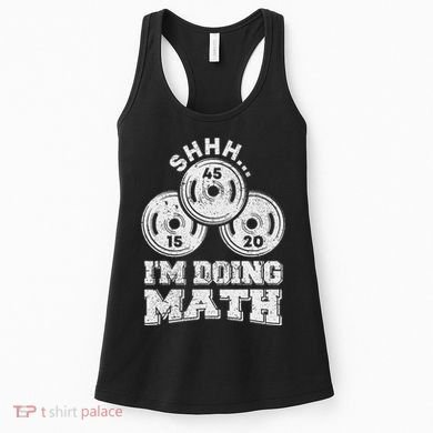 Shhh IM Doing Math Funny Weight Lifting Workout Training Women's Tank Top