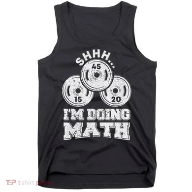 Shhh IM Doing Math Funny Weight Lifting Workout Training Tank Top
