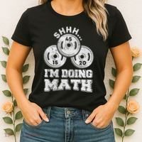 Shhh IM Doing Math Funny Weight Lifting Workout Training Women's T-Shirt thumb 2