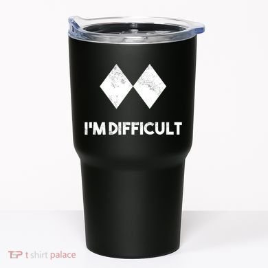 Ski I'm Difficult Funny Gift Skiing Lovers Skiers Snowboard Snowboarder Gift Tumbler