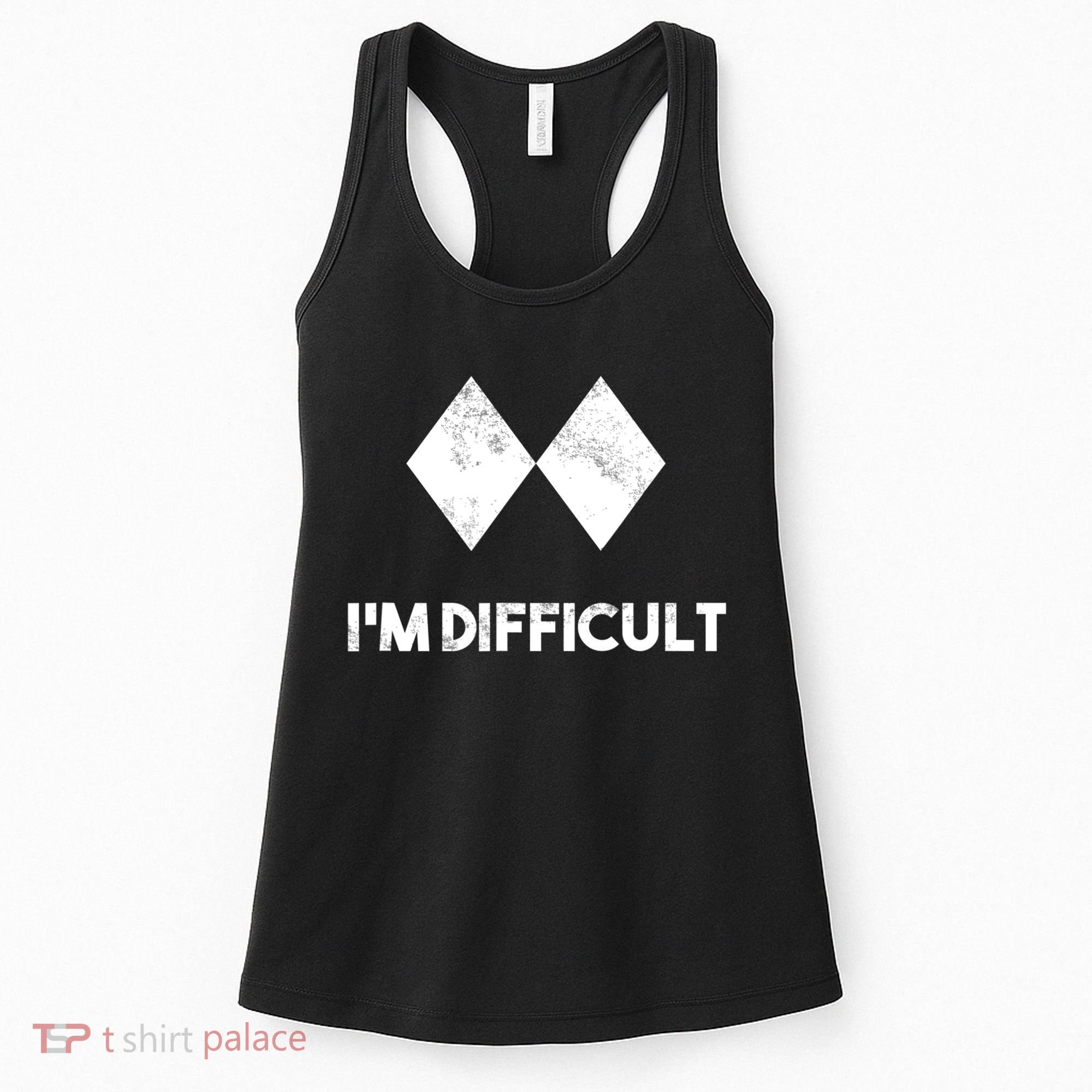 Ski I'm Difficult Funny Gift Skiing Lovers Skiers Snowboard Snowboarder Gift Women's Tank Top