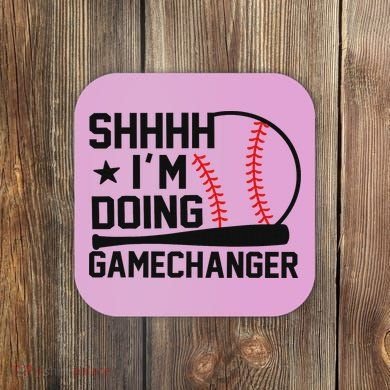 Shhhh I'm Doing Gamechanger Funny Baseball Players Coaster