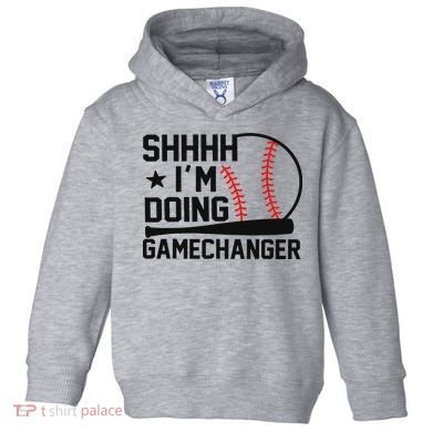 Shhhh I'm Doing Gamechanger Funny Baseball Players Toddler Hoodie