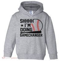 Shhhh I'm Doing Gamechanger Funny Baseball Players Toddler Hoodie thumb 0