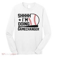 Shhhh I'm Doing Gamechanger Funny Baseball Players Long Sleeve Shirt thumb 0