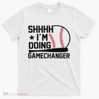 Shhhh I'm Doing Gamechanger Funny Baseball Players T-Shirt thumb 0