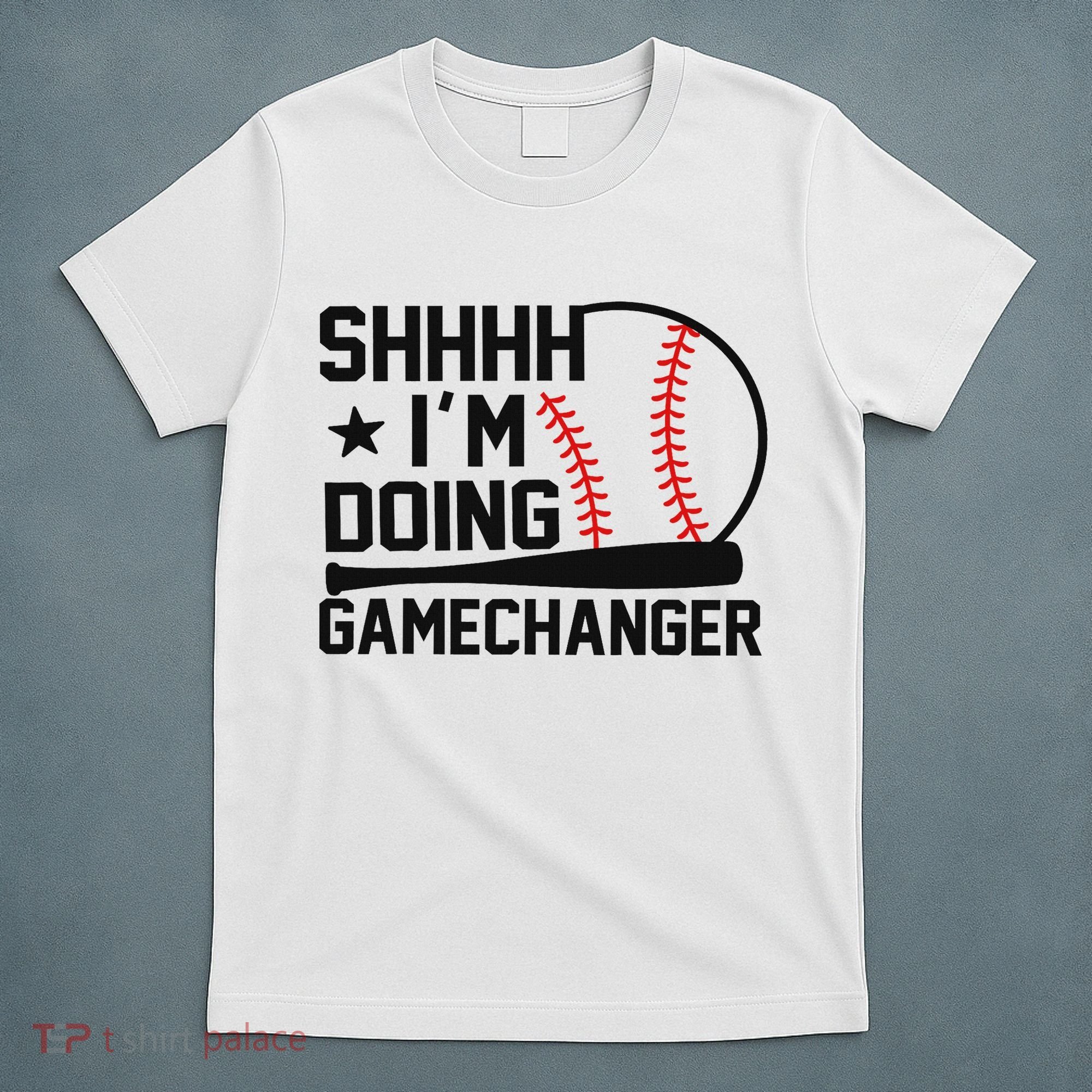 Shhhh I'm Doing Gamechanger Funny Baseball Players T-Shirt
