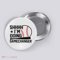 Shhhh I'm Doing Gamechanger Funny Baseball Players Button thumb 0