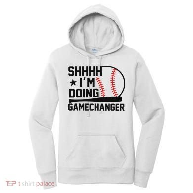 Shhhh I'm Doing Gamechanger Funny Baseball Players Women's Hoodie