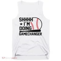 Shhhh I'm Doing Gamechanger Funny Baseball Players Tank Top thumb 0