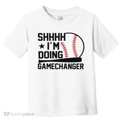 Shhhh I'm Doing Gamechanger Funny Baseball Players Toddler T-Shirt