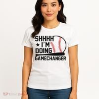 Shhhh I'm Doing Gamechanger Funny Baseball Players Women's T-Shirt thumb 4