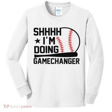 Shhhh I'm Doing Gamechanger Funny Baseball Players Kids Long Sleeve Shirt