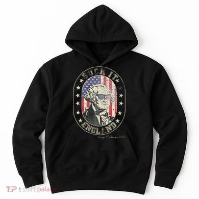 Suck It England George Washington 1776 Usa Funny Hoodie