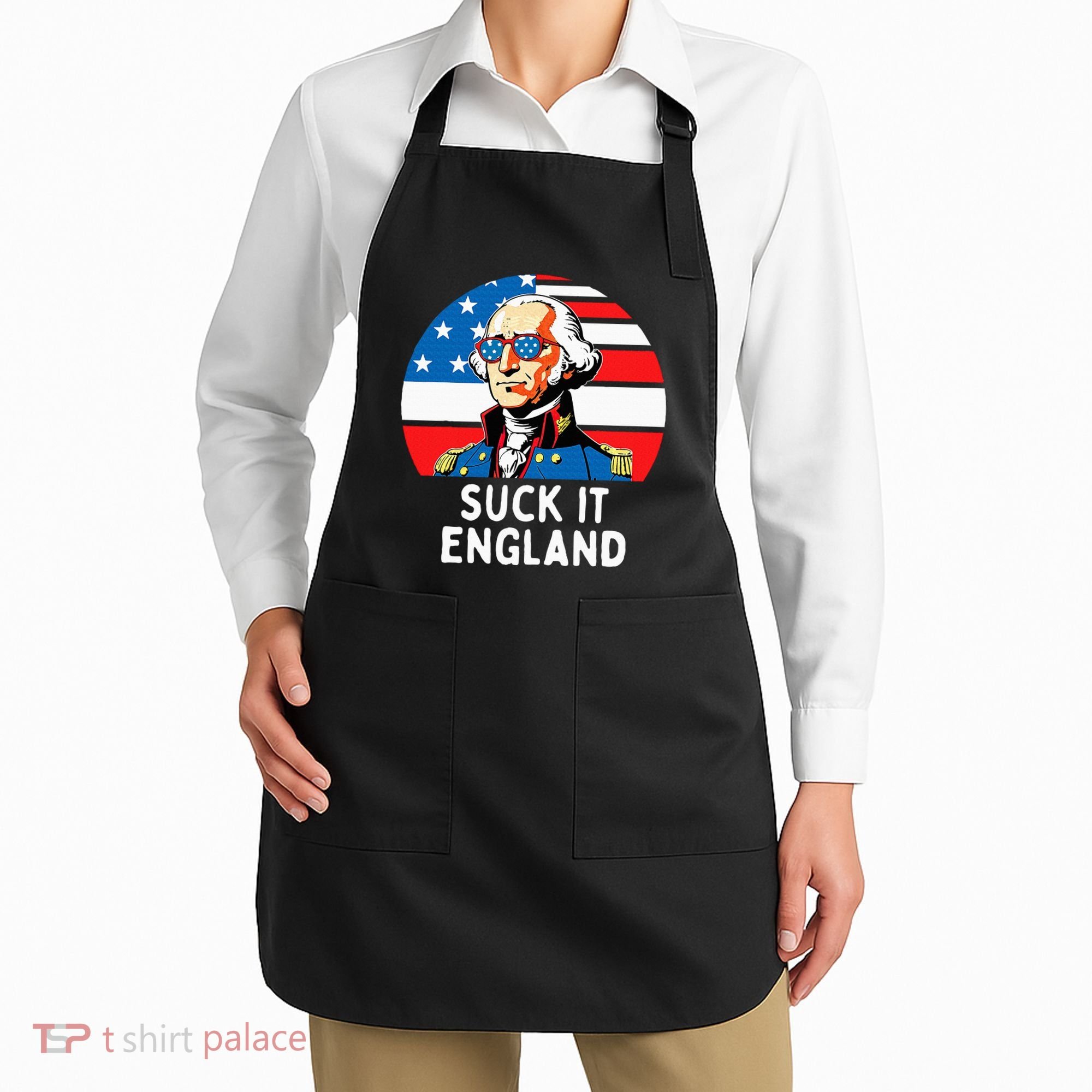 Suck It England Funny 4th Of July Usa George Washington Apron
