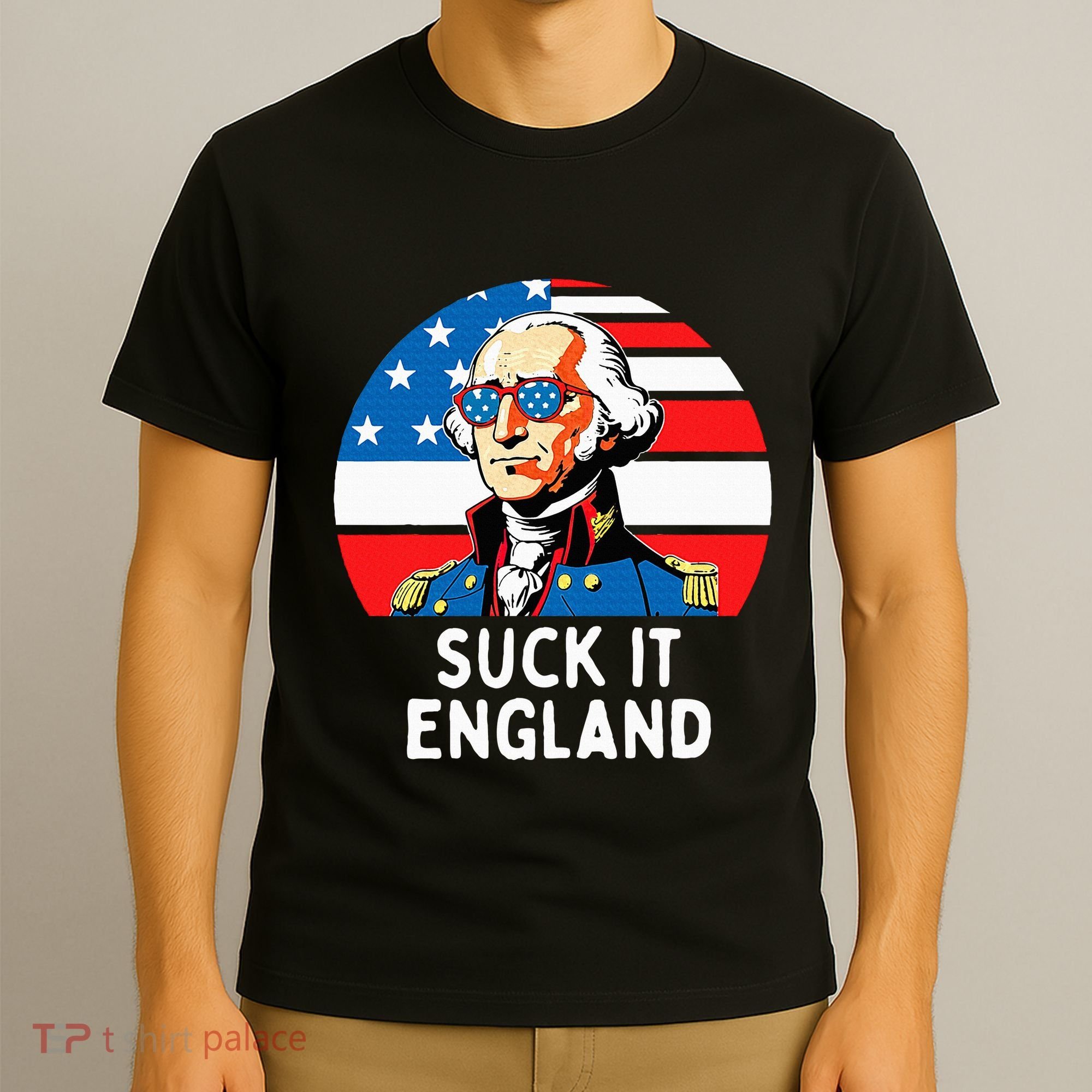 Suck It England Funny 4th Of July Usa George Washington T-Shirt