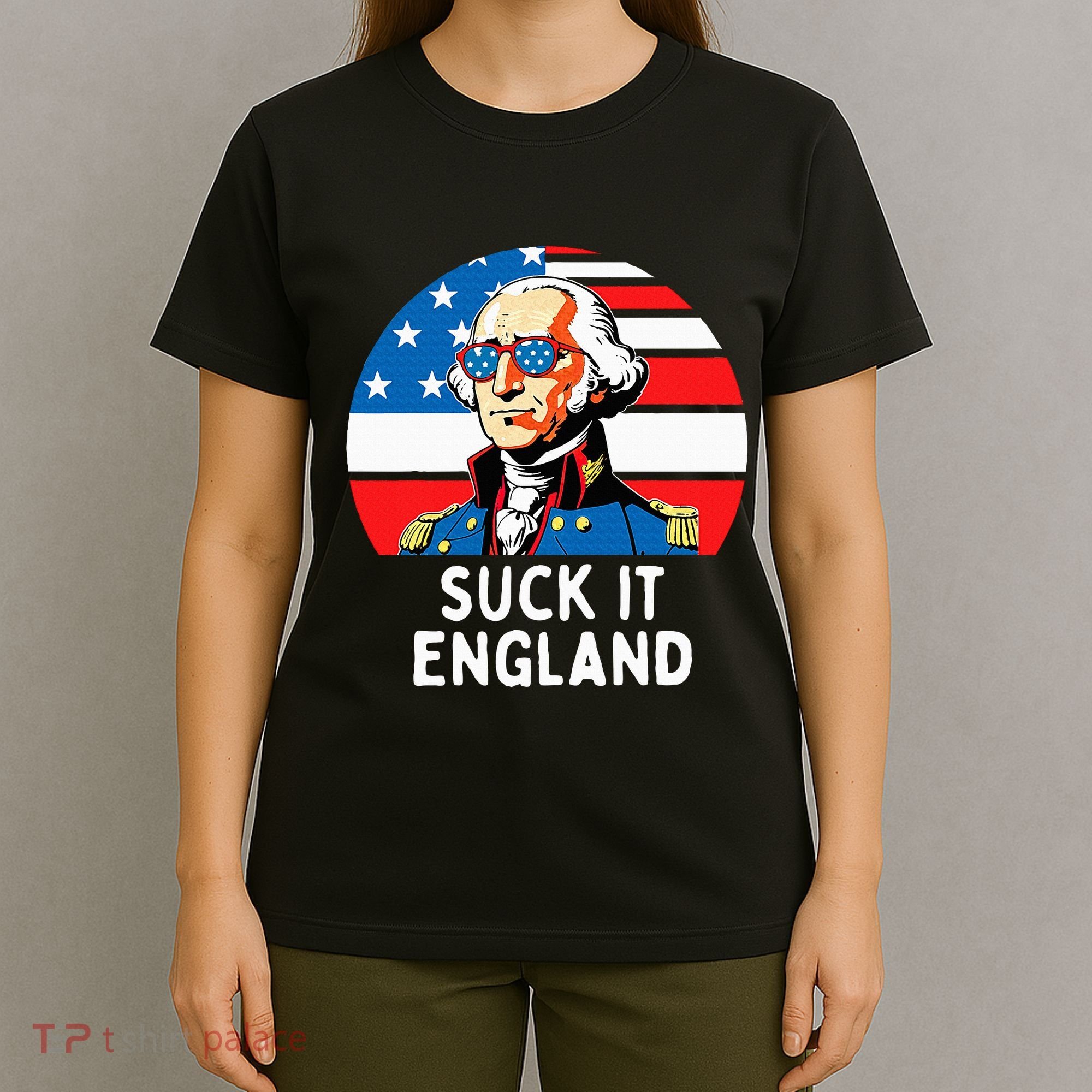 Suck It England Funny 4th Of July Usa George Washington T-Shirt