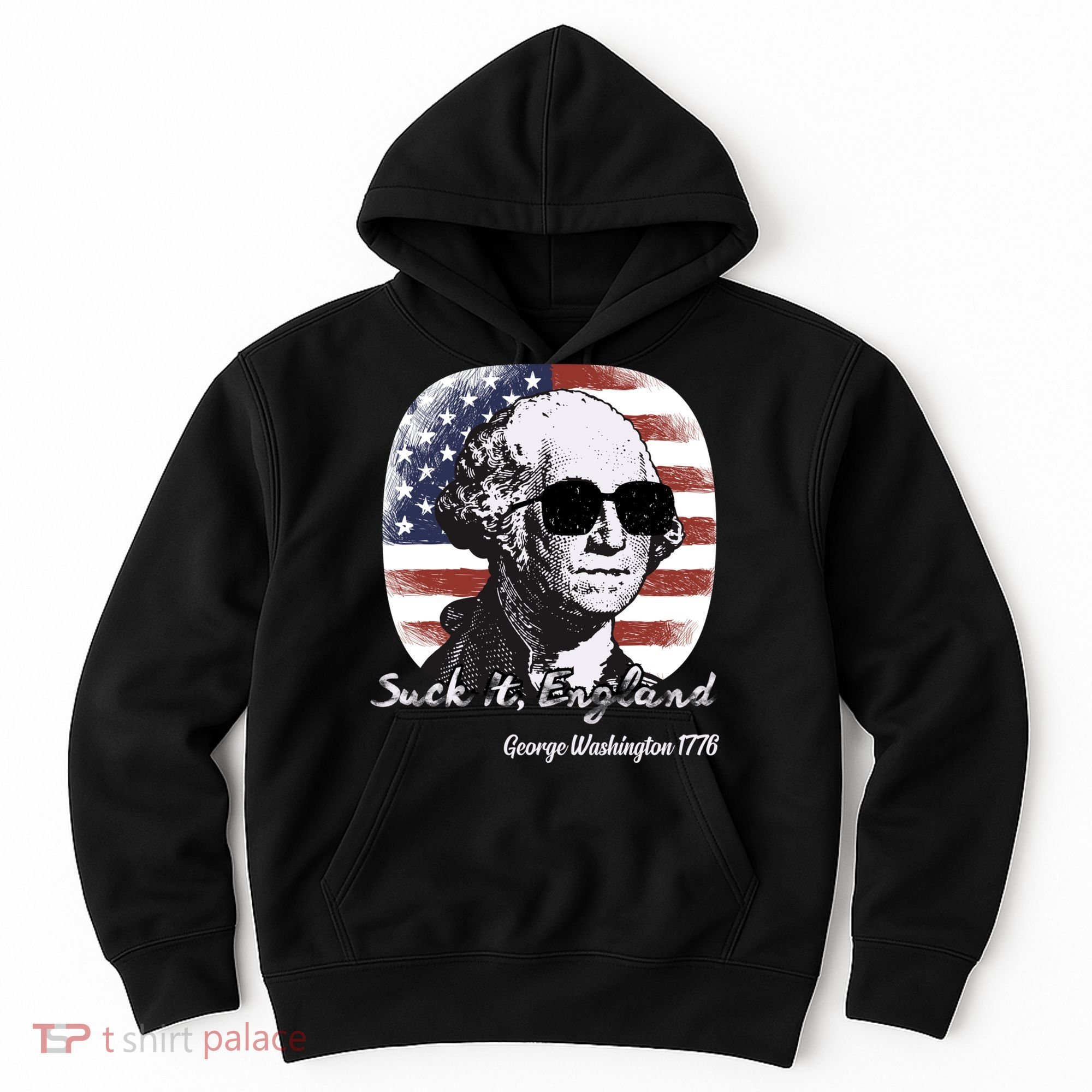 Suck It England Funny 4th Of July George Washington 1776 Hoodie