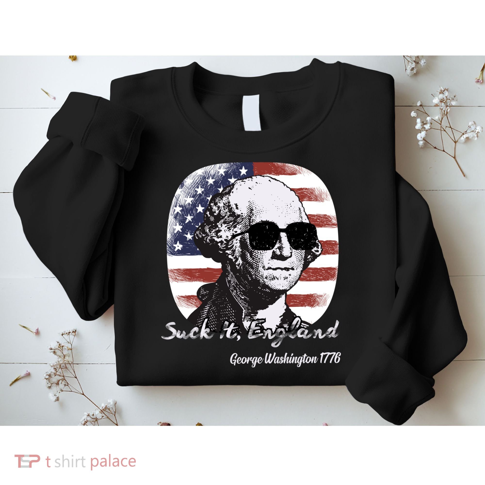 Suck It England Funny 4th Of July George Washington 1776 Sweatshirt