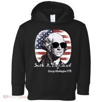 Suck It England Funny 4th Of July George Washington 1776 Toddler Hoodie thumb 0