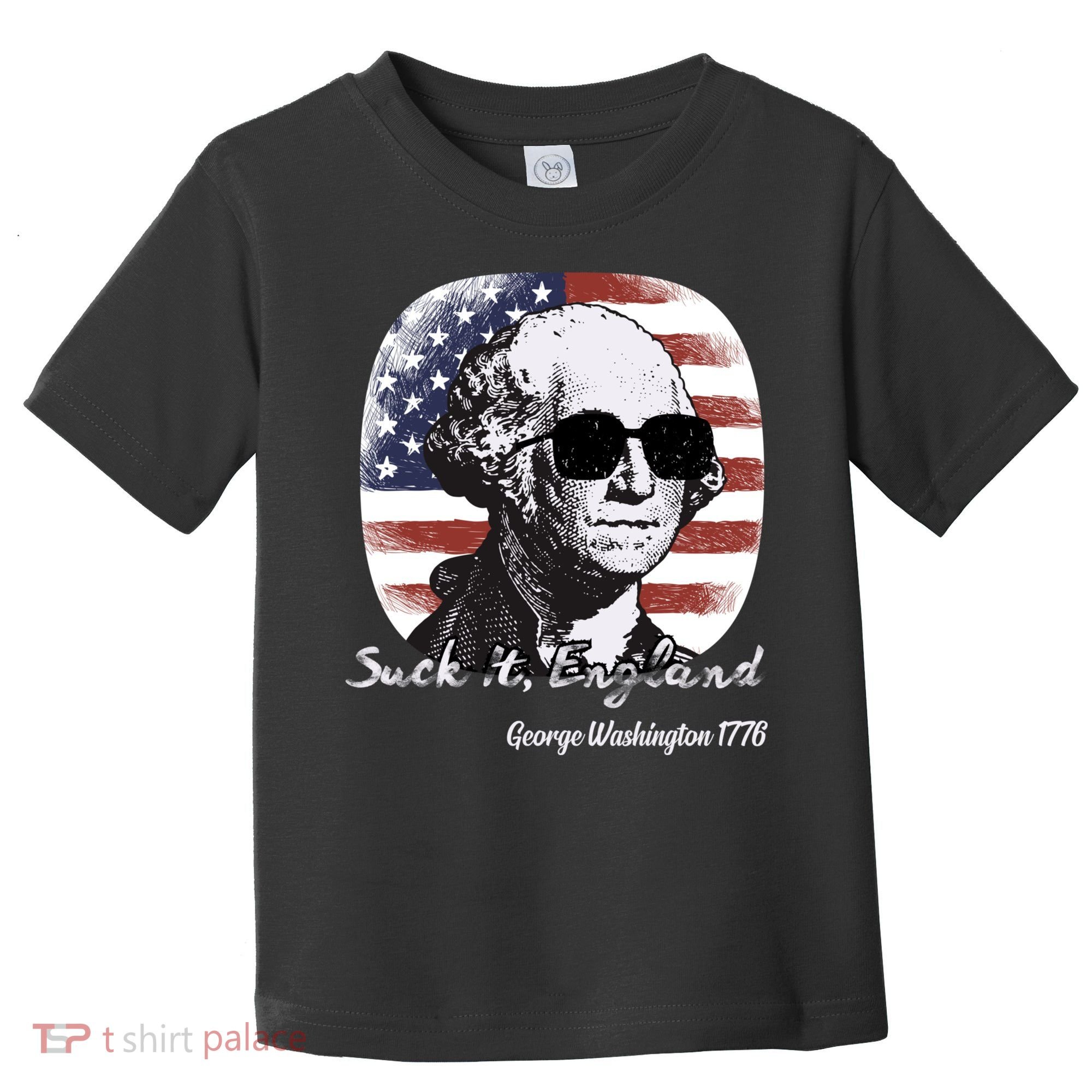 Suck It England Funny 4th Of July George Washington 1776 Toddler T-Shirt